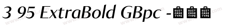 3 95 ExtraBold GBpc 字体转换 3 95 ExtraBold GBpc 字体转换